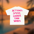 Actions Speak Louder Than Words