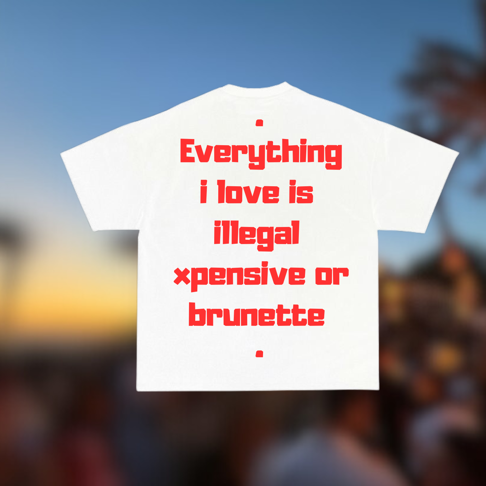 Everything I Love Is Illegal